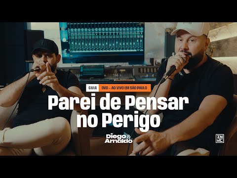 Diego & Arnaldo - Parei de Pensar no Perigo (Guia | DVD - São Paulo)