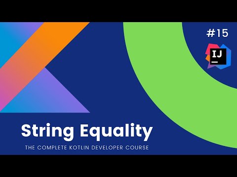 The Complete Kotlin Course #15 – String Equality – Kotlin Tutorials  for Beginners