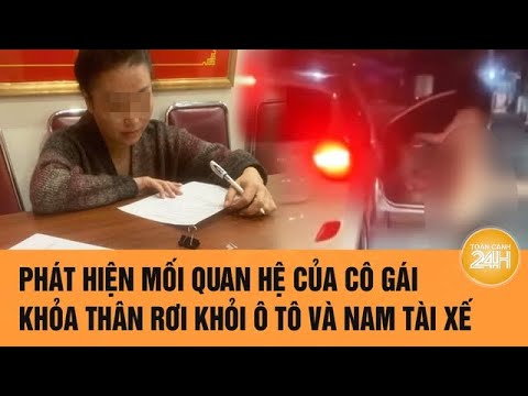 Phát hiện mối quan hệ của cô gái khỏa thân rơi khỏi ô tô và nam tài xế