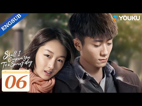【ENG SUB】Shall I Compare You To a Spring day EP06 | Zhou Dongyu / Zhang Yishan | YOUKU