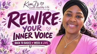 How to Rewire Your Inner Voice | Back to Basics Week 4 LIVE