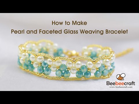How to Make Pearl and Faceted Glass Weaving Bracelet