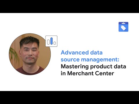 Master Merchant Center: Advanced Data Sources & Rules (Tutorial)