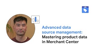 Master Merchant Center: Advanced Data Sources & Rules (Tutorial)