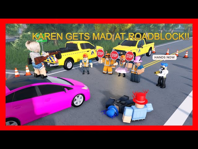 KAREN GETS MAD AT ROADBLOCK!!