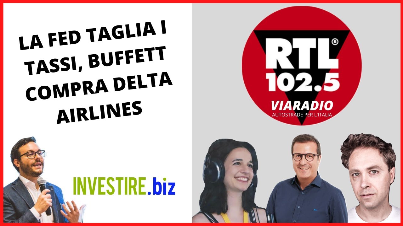 Taglio dei tassi e mossa di Buffett: Luca Discacciati a RTL 102.5