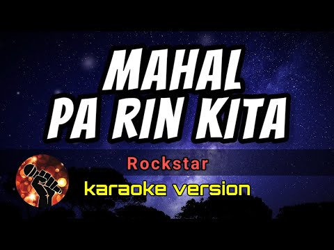 MAHAL PA RIN KITA - ROCKSTAR (karaoke version)