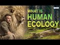 Human Ecology and Its Principles