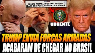 TRUMP ACABA DE MANDAR AGIR AGORA NO BRASIL! FORÇAS ARMADAS DOS EUA CHEGA AO BRASIL COM PORTA AVIÕES