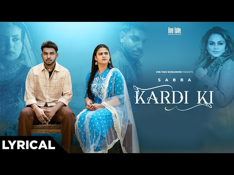 Kardi Ki (Lyrical) Sabba Ft. Gurlez Akhtar & Pranjal Dahiya | Latest Punjabi Songs 2024