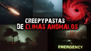 5 Creepypastas Sobre CLIMAS ANÓMALOS 🌦️ | Historias de terror | SrJoel336