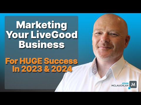 LiveGood And How To Market Livegood Successfully