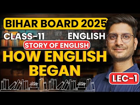 L-1, How English Began | Story Of English |Class-11 English Bihar Board कक्षा-11 इंग्लिश बिहार बोर्ड