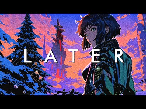 LATER - A Chill Synthwave Mix