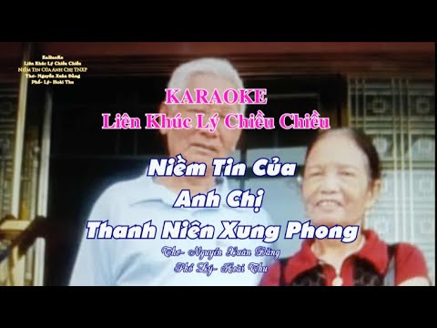 KARAOKE-  LIÊN KHÚC- LÝ CHIỀU CHIỀU-  NIỀM TIN CỦA ANH CHỊ TNXP  THƠ- NGUYỄN XUÂN ĐẰNG