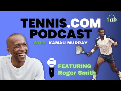 Roger Smith's Journey from the Bahamas to Beating a World #1 | Tennis.com Podcast