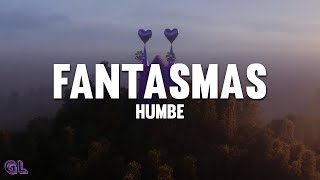 Humbe - fantasmas (Letra)