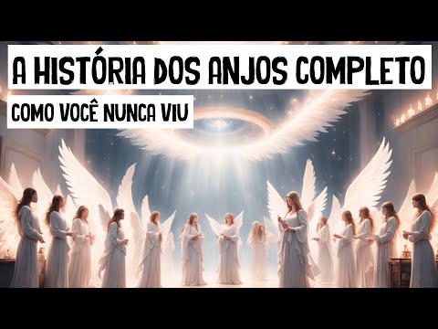 A História dos Anjos COMPLETO Como Você Nunca Viu