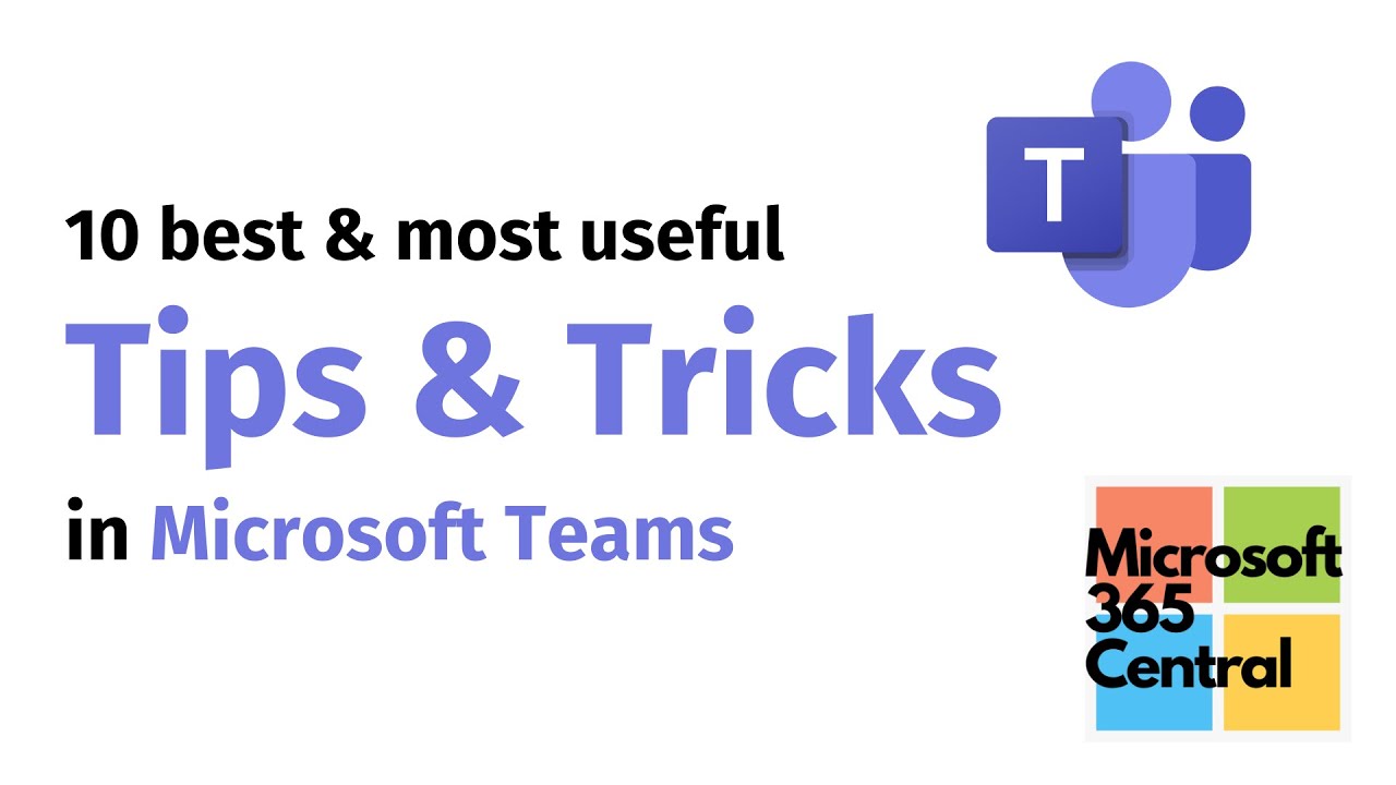 Microsoft Teams – 10 Most powerful Tips & Tricks