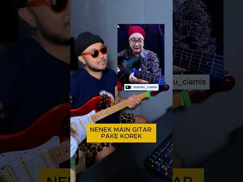 nenek main gitar pake korek
