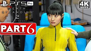 DEATH STRANDING 2 Gameplay Walkthrough Part 6 FULL GAME [4K 60FPS PS5 PRO] - No Commentary