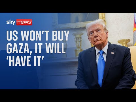 Trump casts doubt on ceasefire - and says 'we're going to take Gaza' under 'US authority'