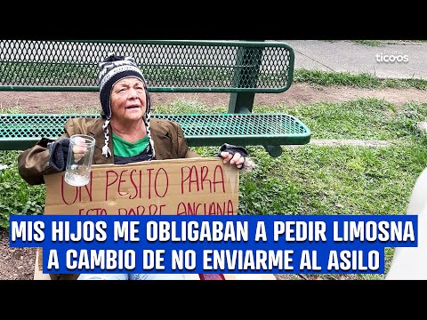 Mis hijos me obligaban a pedir limosna a cambio de no enviarme al asilo.