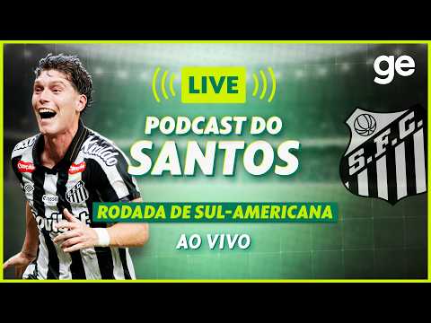 AO VIVO! GE SANTOS ANALISA DUELO CONTRA O SAN LORENZO PELA SUL-AMERICANA | #podcast | ge.globo