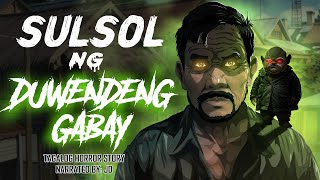 SULSOL NG DUWENDENG GABAY (Aswang True Story)