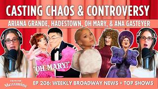 Casting Chaos & Controversy: Ariana Grande, Hadestown, Bowen Yang in Oh Mary, & Ana Gasteyer
