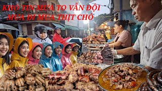 KHÓ TIN Quán Thịt Chó 7 Món Ngon Đến Mức Nào Mà  Mưa To Vẫn Chen Chân Xếp Hàng Để Mua