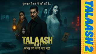 "Talaash Part 2 – साया जो कभी गया नहीं | #TalaashPart2 #AamirKhan #BollywoodThriller #KareenaKapoor