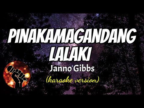 PINAKAMAGANDANG LALAKI – JANNO GIBBS (karaoke version)