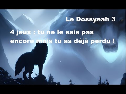 Le Dossyeah 3 : Tu ne le sais pas encore mais tu as déjà perdu