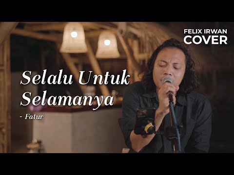 SELALU UNTUK SELAMANYA - FATUR | FELIX IRWAN FT DAVID B