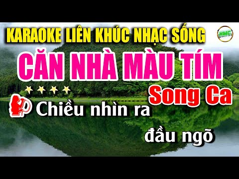 Karaoke Liên Khúc Trữ Tình Song Ca Dễ Hát | Tuyển Chọn Bolero Nhạc Xưa Cực Hay – CĂN NHÀ MÀU TÍM