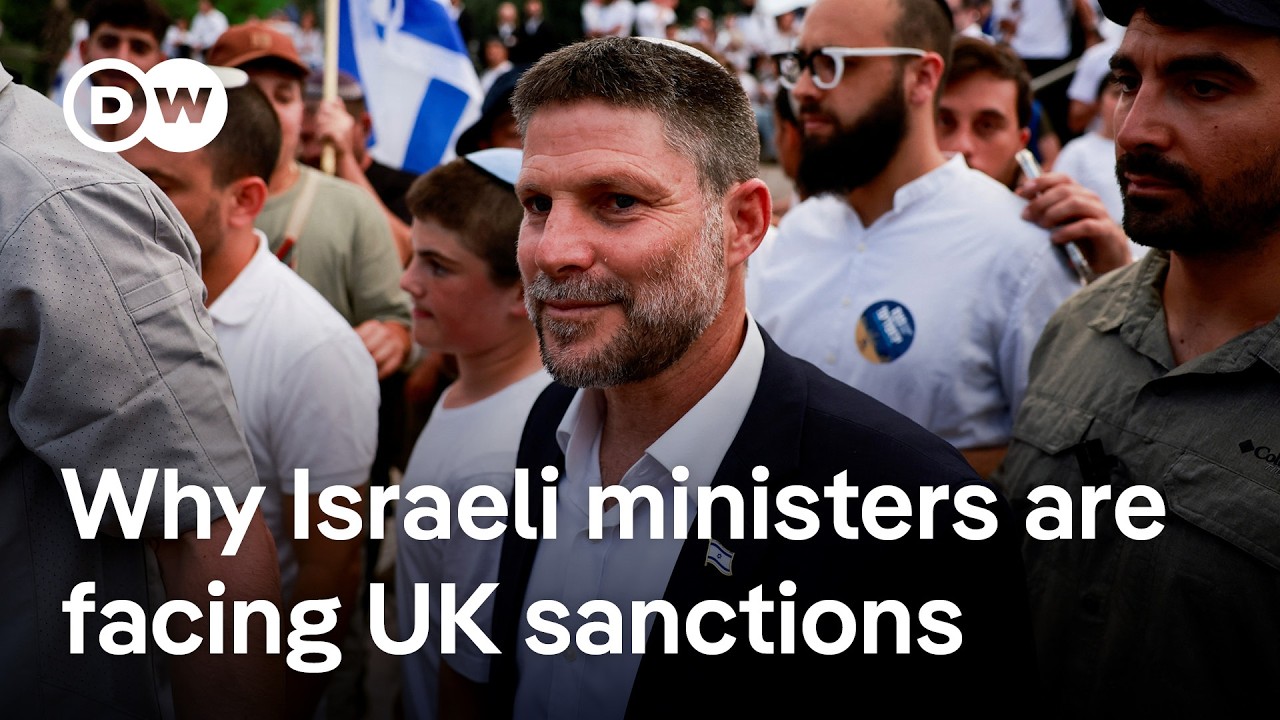 Five nations including UK are sanctioning two Israeli cabinet members | DW News