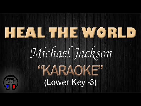 HEAL THE WORLD – Michael Jackson (KARAOKE) Lower Key -3