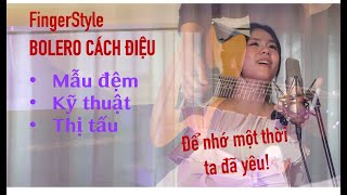 BOLERO CÁCH ĐIỆU FINGERSTYLE - ĐỂ NHỚ MỘT THỜI TA ĐÃ YÊU