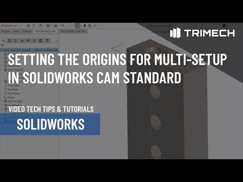 Setting the Origins for Multi-setup in SOLIDWORKS CAM Standard