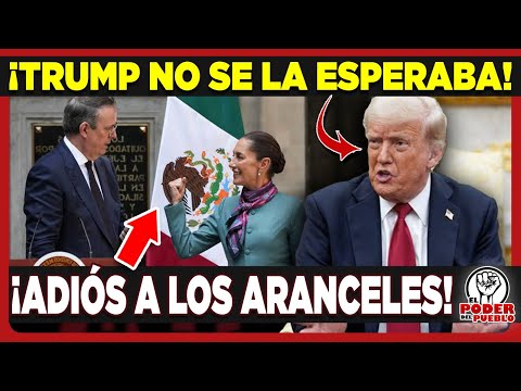 TRUMP CUMPLE SUS AMEN4ZAS, CLAUDIA FRENA EMBESTIDA, EBRARD PREPARA PLAN MAESTRO