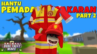 TERROR HANTU PEMADAM KEBAKARAN DI KOTA DUDE Part 2 🧯❗ ANIMASI DUDE THEFT WARS