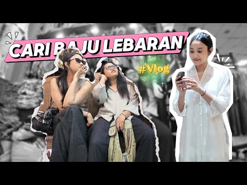 VLOG CARI BAJU LEBARAN!! RIBUT NAWAR HARGA?!
