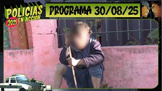POLICÍAS EN ACCIÓN - Programa 30/08/25 - ¡CAPÍTULO ESTRENO!