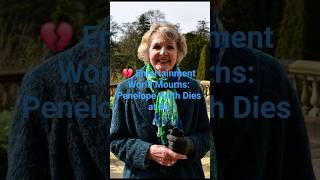 💔 Entertainment World Mourns: Penelope Keith Dies at 86