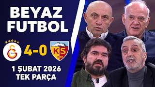 Beyaz Futbol 1 Şubat 2026 Tek Parça / Galatasaray 4-0 Kayserispor