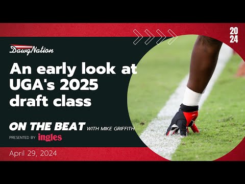 An early look at UGA’s 2025 draft class and a look back on UGA’s 2024 class