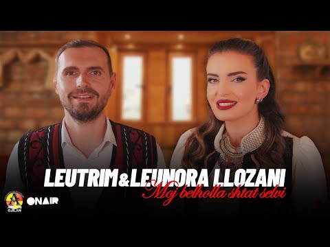 Leutrim & Leunora Llozani  - Moj belholla shtat selvi