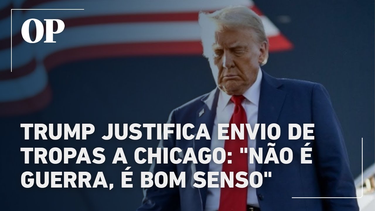 Trump justifica envio de tropas a Chicago Não é guerra é bom senso