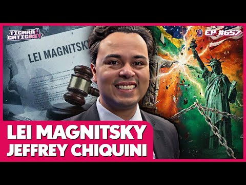 LEI MAGNITSKY - JEFFREY CHIQUINI - TICARACATICAST | EP 657